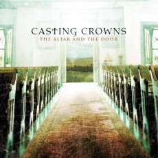 Casting_Crowns-The_Altar_And_The_Door Casting_Crowns-The_Altar_And_The_Door