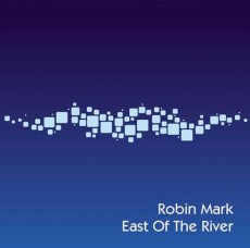 Robin_Mark-East_Of_The_River Robin_Mark-East_Of_The_River