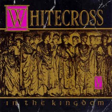 Whitecross-In_The_Kingdom Whitecross-In_The_Kingdom