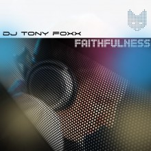 Dj_Tony_Foxx-Faithfulness