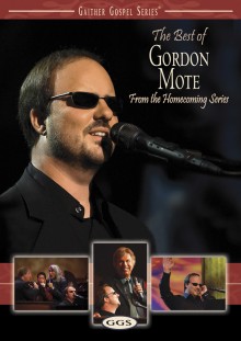 GAITHER GOSPEL SERIES: The Best Of Gordon Mote Gaither_Gospel_Series-The_Best_Of_Gordon_Mote2