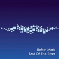 Robin_Mark-East_Of_The_River