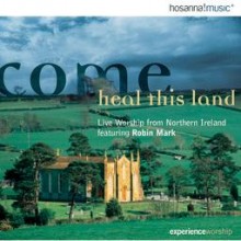 Robin_Mark-Come_Heal_This_Land