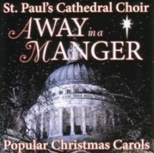 ST. PAUL’S CATHEDRAL CHOIR: Away In A Manger St_Pauls_Cathedral_Choir-Away_In_A_Manger