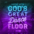 Martin Smith - Gods Great Dance Floor - Step 2 (2013)
