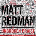 mat_redman_unbrokes_praise