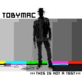 toby mac this is not a test