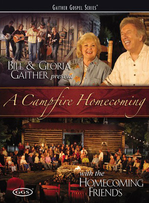 Gaither Gospel Series A Campfire Homecoming Bill And Gloria Gaither With Homecoming Friends