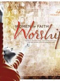 WOMEN OF FAITH: Worship