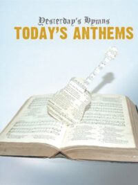 VARIOUS ARTISTS: Yesterday's Hymns, Today's Anthems
