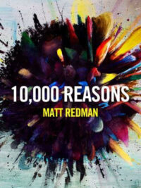 MATT REDMAN: 10,000 Reasons