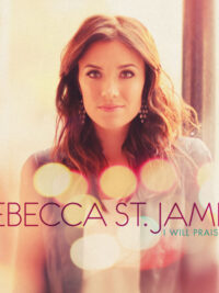 REBECCA ST. JAMES: I Will Praise You