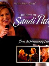 SANDI PATTY: The Best Of Sandi Patty (From The Homecoming Series)