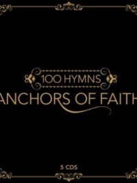 VARIOUS CHOIRS - Anchors Of Faith (100 Hymns)