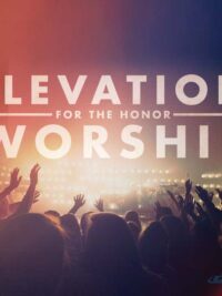 ELEVATION WORSHIP: For The Honor