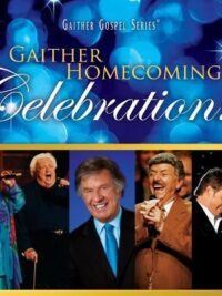 GAITHER GOSPEL SERIES: Gaither Homecoming Celebration!