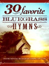 VARIOUS ARTISTS: 30 Favorite Bluegrass Hymns