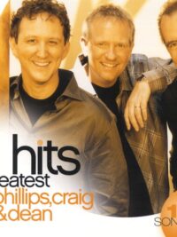 PHILLIPS, CRAIG & DEAN: Greatest Hits