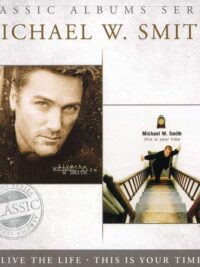 MICHAEL W. SMITH: Live The Live / This Is Your Time (2CD)