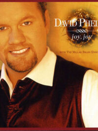 DAVID PHELPS: Joy, Joy