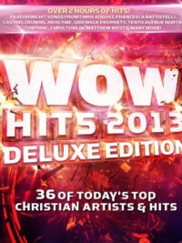 VARIOUS ARTISTS: WOW Hits 2013 (Deluxe Edition)