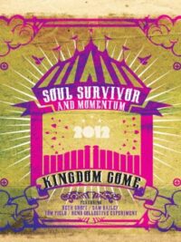 SOUL SURVIVOR & MOMENTUM: Kingdom Come