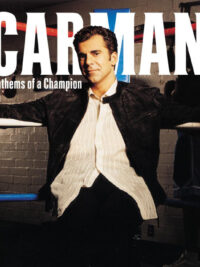 CARMAN: Anthems Of A Champion