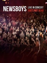 NEWSBOYS: Live In Concert (God's Not Dead)