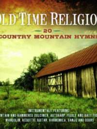 VARIOUS ARTISTS: Old Time Religion (20 Country Mountain Hymns)
