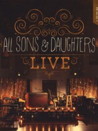 ALL SONS & DAUGHTERS: Live