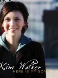 KIM WALKER: Here Is My Song