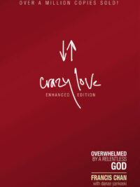 FRANCIS CHAN: Crazy Love (Revised And Updated)