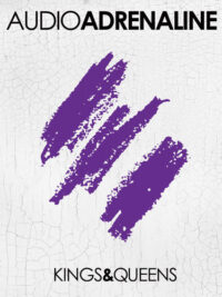 AUDIO ADRENALINE: Kings & Queens
