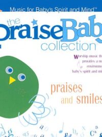 PRAISE BABY COLLECTION: Praises And Smiles