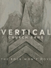 VERTICAL CHURCH BAND: The Rock Won't Move