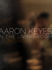 AARON KEYES: In The Living Room (Recorded Live)