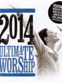 VARIOUS ARTISTS: 2014 Ultimate Worship (30 Worship Songs Of Adoration)
