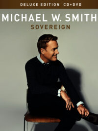 MICHAEL W. SMITH: Sovereigh (Deluxe Edition CD + DVD)