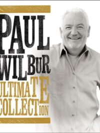 PAUL WILBUR: Ultimate Collection