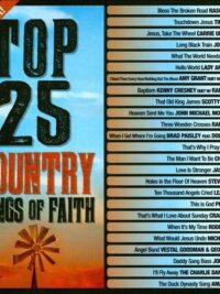 VARIOUS ARTISTS: Top 25 Country Songs Of Faith