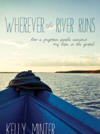 KELLY MINTER: Wherever The River Runs