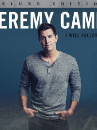JEREMY CAMP: I Will Follow (Deluxe Edition)