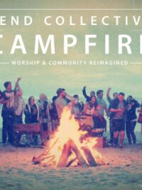 REND COLLECTIVE: Campfire (Worship & Community Reimagined)