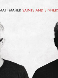 MATT MAHER: Saints And Sinners