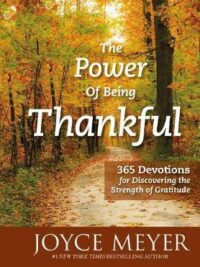 JOYCE MEYER: The Power Of Being Thankful (365 Life-Changing Devotions)