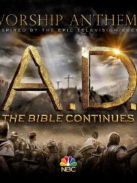 VARIOUS ARTISTS: Worship Anthems Inspired by A.D. The Bible Continues