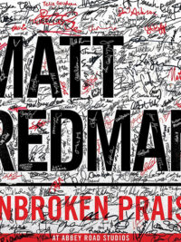 MATT REDMAN: Unbroken Praise