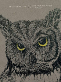 NEEDTOBREATH: Live From The Woods At Fontanel