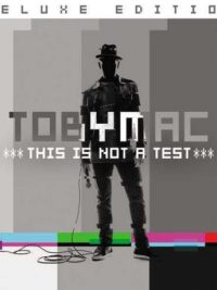 TOBY MAC: This Is Not A Test (Special Edition)