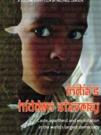 India's Hidden Slavery (Caste, Arartheid And Exploitation...)
